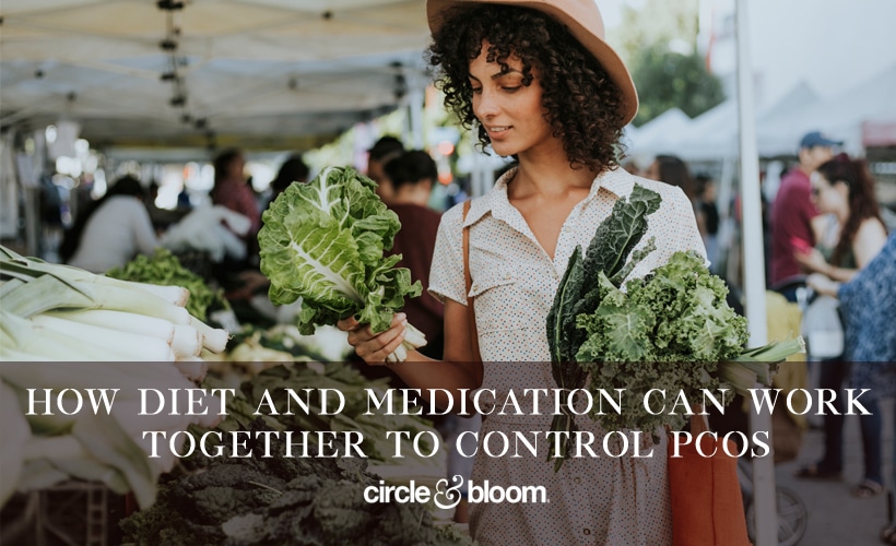 How Diet and Medication Can Work Together to Control PCOS
