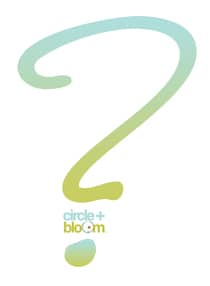 You asked, we answer! The top 8 Q&As about Circle + Bloom