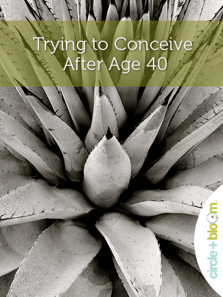 Trying to Conceive After Age 40