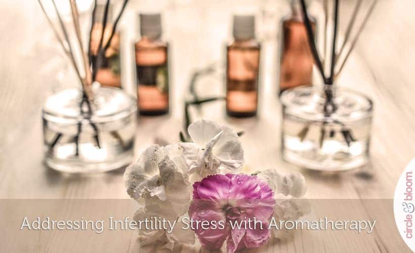 Addressing Infertility Stress with Aromatherapy