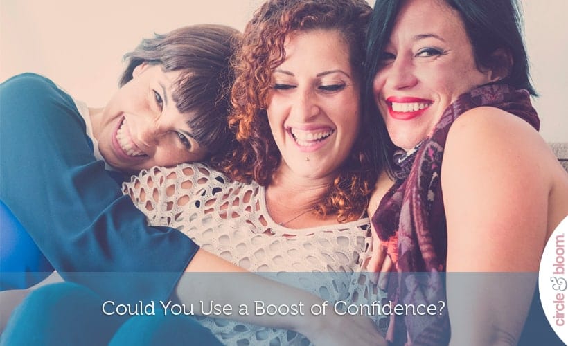 Could You Use a Boost of Confidence?