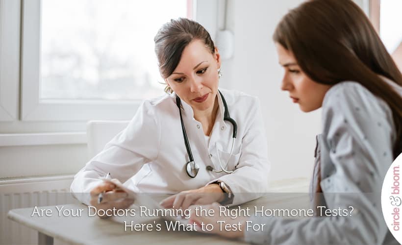 Are Your Doctors Running the Right Hormone Tests? Here's What to Test For