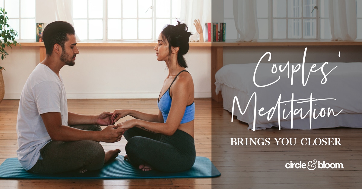 6 Ways Couples’ Meditation Brings You Closer