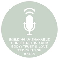 Circle+Bloom Podcast #10: Building Unshakable Confidence In Your Body: Trust & Love the Skin You Are In On Your Fertility Journey?