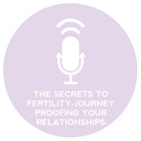 Circle+Bloom Podcast #12: The Secrets To Fertility-Journey Proofing Your Relationships?