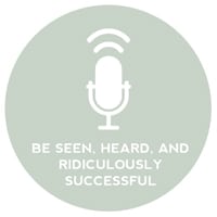 Circle+Bloom Podcast #22: Be Seen, Heard, and Ridiculously Successful