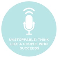 Circle+Bloom Podcast #29: Unstoppable: Think Like A Couple Who Succeeds