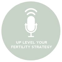 Circle+Bloom Podcast #34: Up Level Your Fertility Strategy