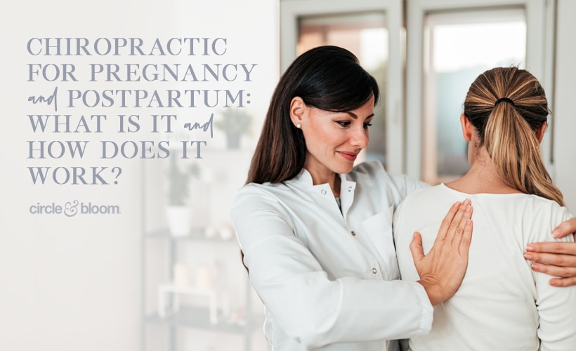 Chiropractic for Pregnancy and Postpartum- What is it and How Does it Work