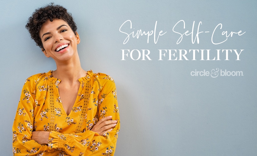Simple Self-Care for Fertility