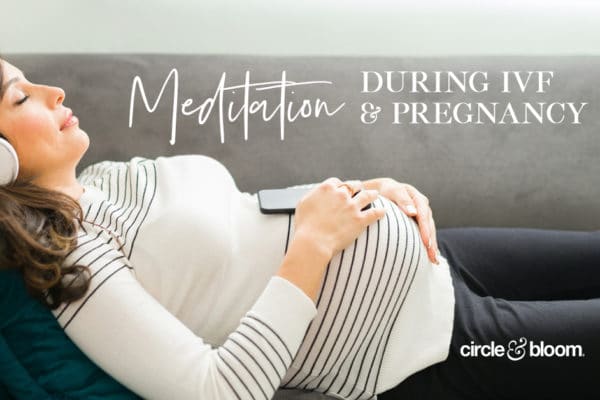 How Meditation got me through IVF and Pregnancy