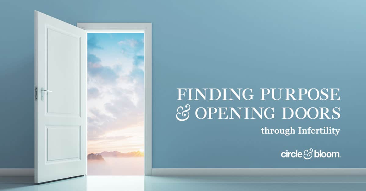 Finding Purpose and Opening Doors through Infertility