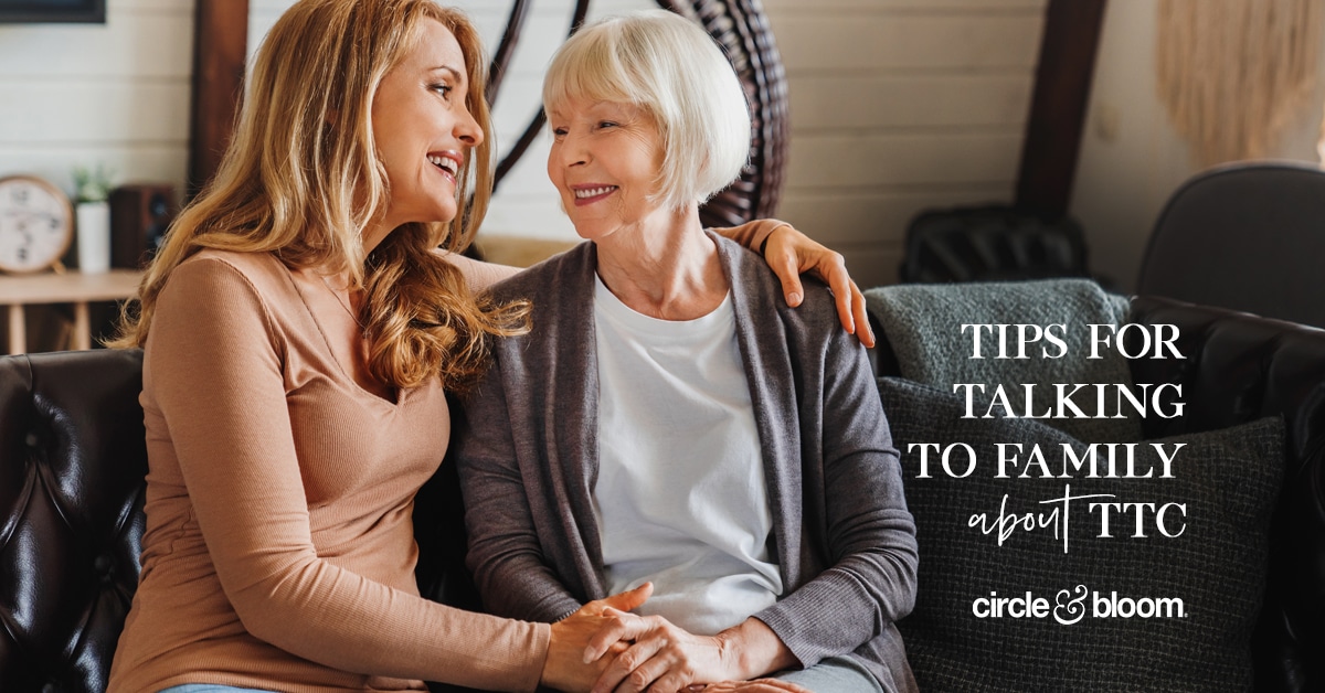 Tips for Talking to Family about TTC