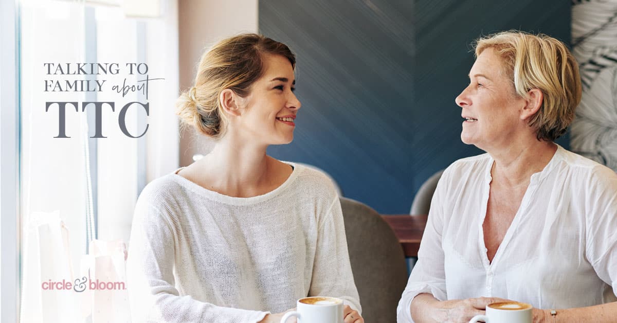 Talking to Your Family About TTC