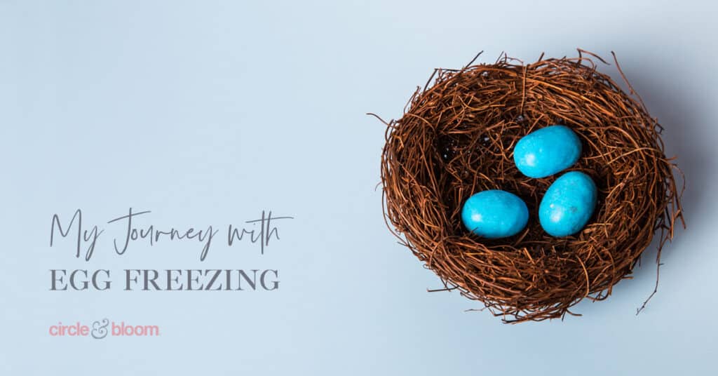 My Journey with Egg Freezing
