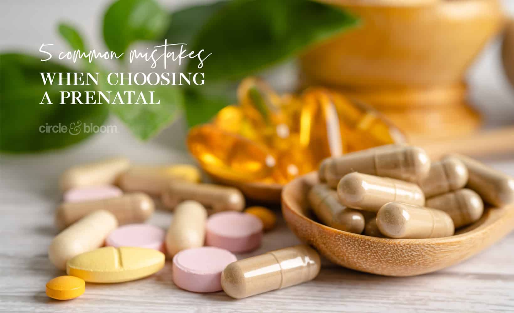 The 5 Most Common Mistakes When Choosing A Prenatal Multivitamin