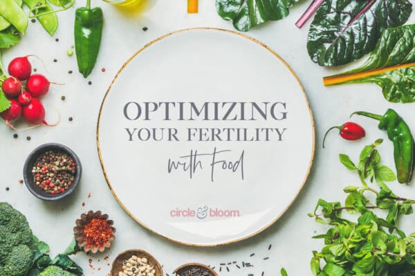 Optimizing Your Fertility with Food