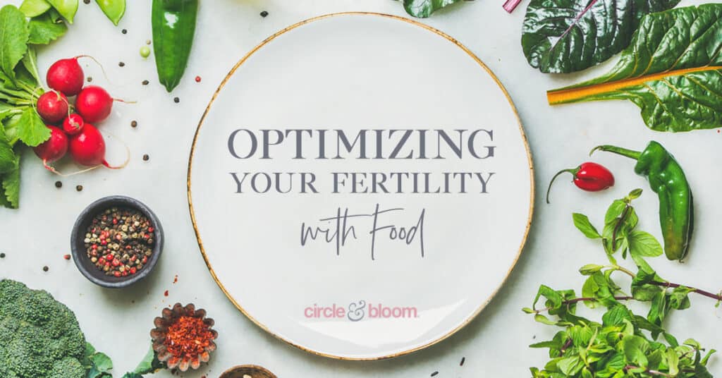 Optimizing Your Fertility with Food