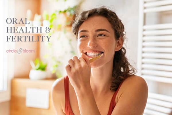 The Connection Between Oral Health and Fertility